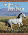 The Horse and the Plains Indians A Powerful Partnership