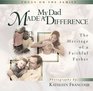 My Dad Made a Difference The Heritage of a Faithful Father