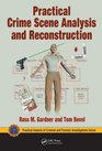 Practical Crime Scene Analysis and Reconstruction (Practical Aspects of Criminal & Forensic Investigations)