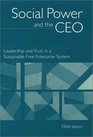 Social Power and the CEO Leadership and Trust in a Sustainable Free Enterprise System