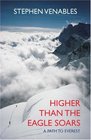 Higher Than the Eagle Soars A Path to Everest