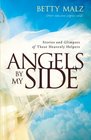 Angels by My Side Stories and Glimpses of These Heavenly Helpers