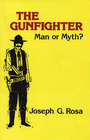 The Gunfighter Man or Myth