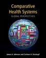 Comparative Health Systems Global Perspectives