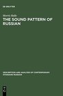 The Sound Pattern of Russian A Linguistic and Acoustical Investigation
