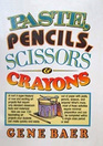 Paste Pencils Scissors and Crayons