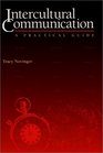 Intercultural Communication  A Practical Guide