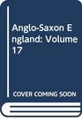 AngloSaxon England Volume 17