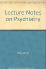 Lecture notes on psychiatry
