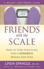 Friends with the Scale: How to Turn Your Scale Into a Powerful Weight Loss Tool