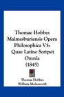 Thomae Hobbes Malmesburiensis Opera Philosophica V5 Quae Latine Scripsit Omnia