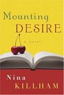Mounting Desire A Novel