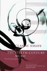 Classic Essays on TwentiethCentury Music A Continuing Symposium