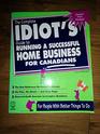 The Complete Idiots guide to running a Successful home business for canadians