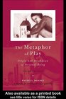 The Metaphor of Play Origin and Breakdown of Personal Being