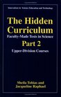 The Hidden Curriculum  Faculty Made Tests in Science  Part 1 LowerDivision Courses Part 2 UpperDivision Courses