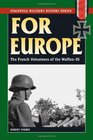 For Europe The French Volunteers of the WaffenSS