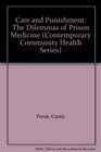 Care and Punishment The Dilemmas of Prison Medicine