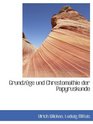 Grundzge und Chrestomathie der Papyruskunde