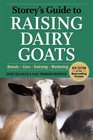 Storey's Guide to Raising Dairy Goats 4th Edition Breeds Care Dairying Marketing