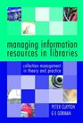 Managing Information Resources in Libraries Collection Management in Theory and Practice