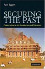 Securing the Past Conservation in Art Architecture and Literature