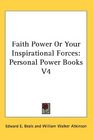 Faith Power Or Your Inspirational Forces Personal Power Books V4