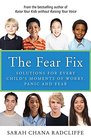 The Fear Fix Solutions For Every Child's Moments Of Worry Panic and Fear