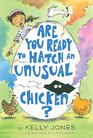 Are You Ready to Hatch an Unusual Chicken