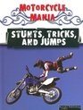 Stunts Tricks and Jumps