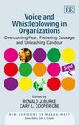 Voice and Whistleblowing in Organizations Overcoming Fear Fostering Courage and Unleashing Candour