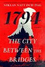 The City Between the Bridges 1794 A Novel
