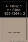 A History of the Sikhs 18391964 v 2