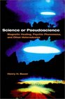Science or Pseudoscience Magnetic Healing Psychic Phenomena and Other Heterodoxies