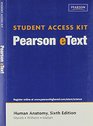 Pearson eText Student Access Kit for Human Anatomy