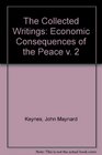 The Collected Writings Economic Consequences of the Peace v 2