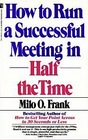 How to Run a Successful Meeting in Half the Time
