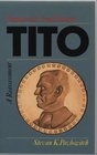 TITO YUGOSLAVIA'S GREAT DICTATOR A REASSESSM