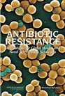 Antibiotic Resistance Implications for Global Health and Novel Intervention Strategies Workshop Summary