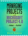 Managing Projects with Microsoft Project 40 For Windows and Macintosh