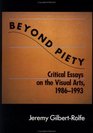 Beyond Piety  Critical Essays on the Visual Arts 19861993
