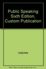 Public Speaking Sixth Edition Custom Publication