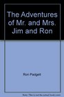 The Adventures of Mr and Mrs Jim and Ron