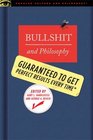 Bullshit and Philosophy (Popular Culture and Philosophy)