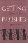 Getting Published The Acquisition Process at University Presses