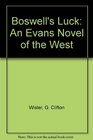 Boswell's Luck An Evans Novel of the West