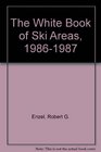 The White Book of Ski Areas 19861987