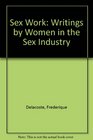 Sex Work Writings by Women in the Sex Industry