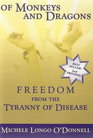 Of Monkeys and Dragons: Freedom from the Tyranny of Disease