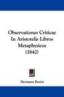 Observationes Criticae In Aristotelis Libros Metaphysicos
